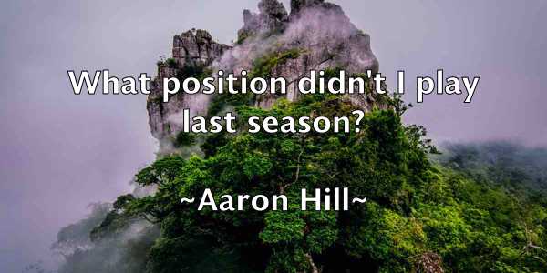 /images/quoteimage/aaron-hill-1293.jpg