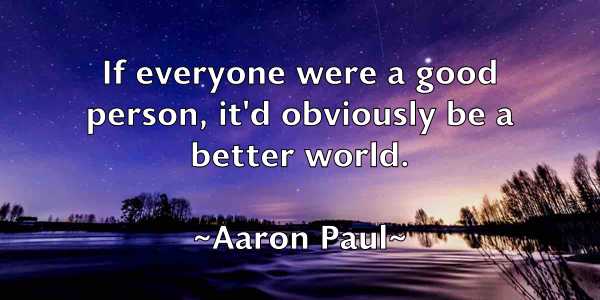 /images/quoteimage/aaron-paul-1664.jpg