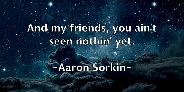 /images/quoteimage/aaron-sorkin-1997.jpg