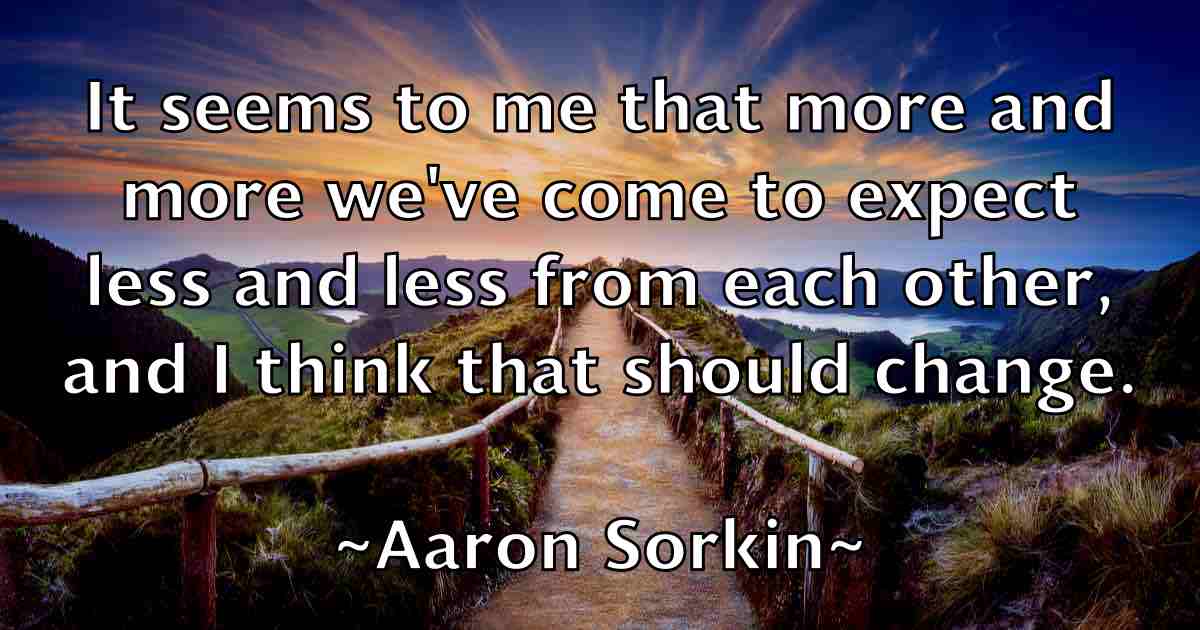 /images/quoteimage/aaron-sorkin-fb-1955.jpg