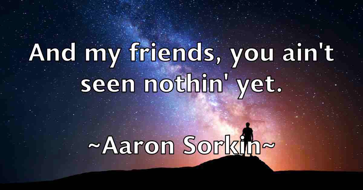 /images/quoteimage/aaron-sorkin-fb-1997.jpg