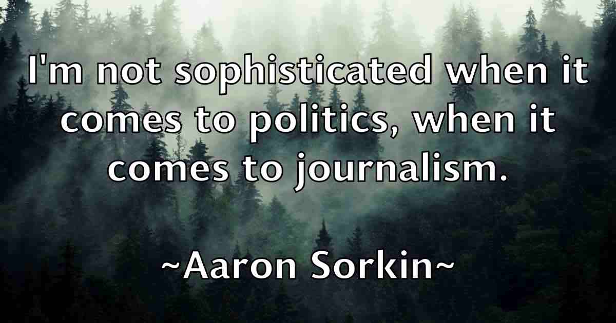 /images/quoteimage/aaron-sorkin-fb-2011.jpg