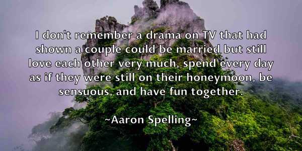 /images/quoteimage/aaron-spelling-2055.jpg