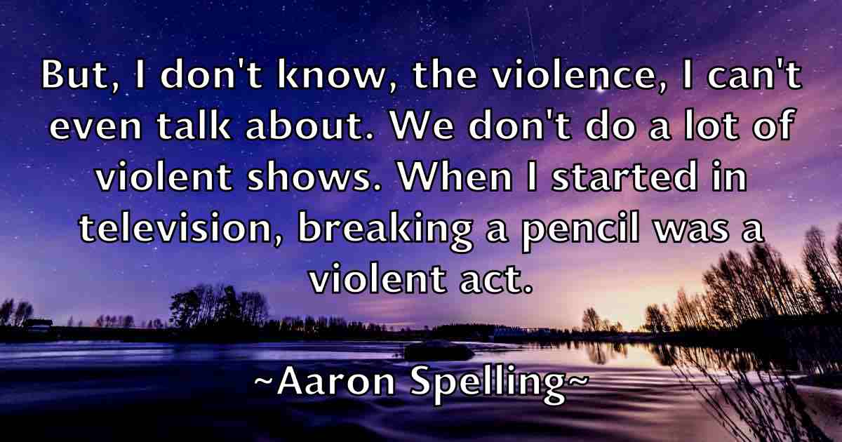 /images/quoteimage/aaron-spelling-fb-2039.jpg