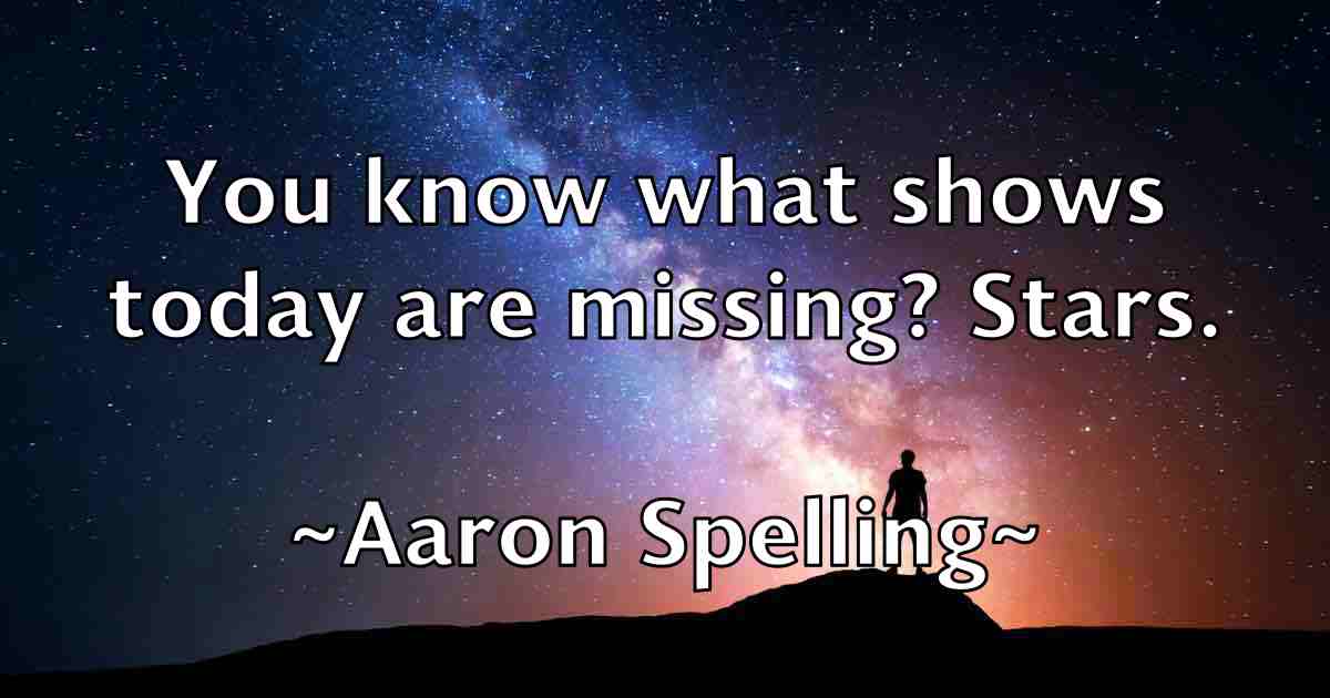 /images/quoteimage/aaron-spelling-fb-2044.jpg