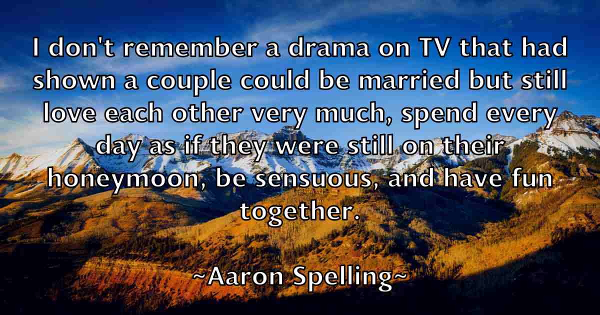 /images/quoteimage/aaron-spelling-fb-2055.jpg