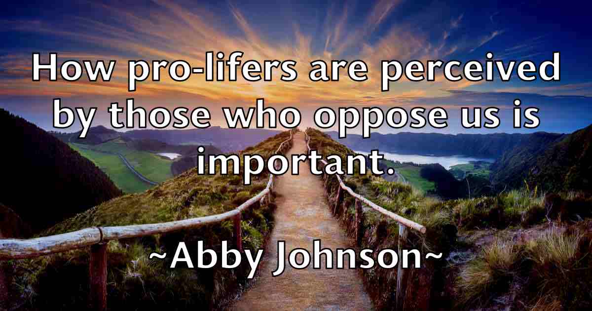 /images/quoteimage/abby-johnson-fb-2728.jpg