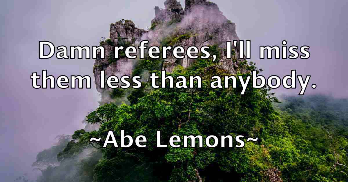/images/quoteimage/abe-lemons-fb-3208.jpg