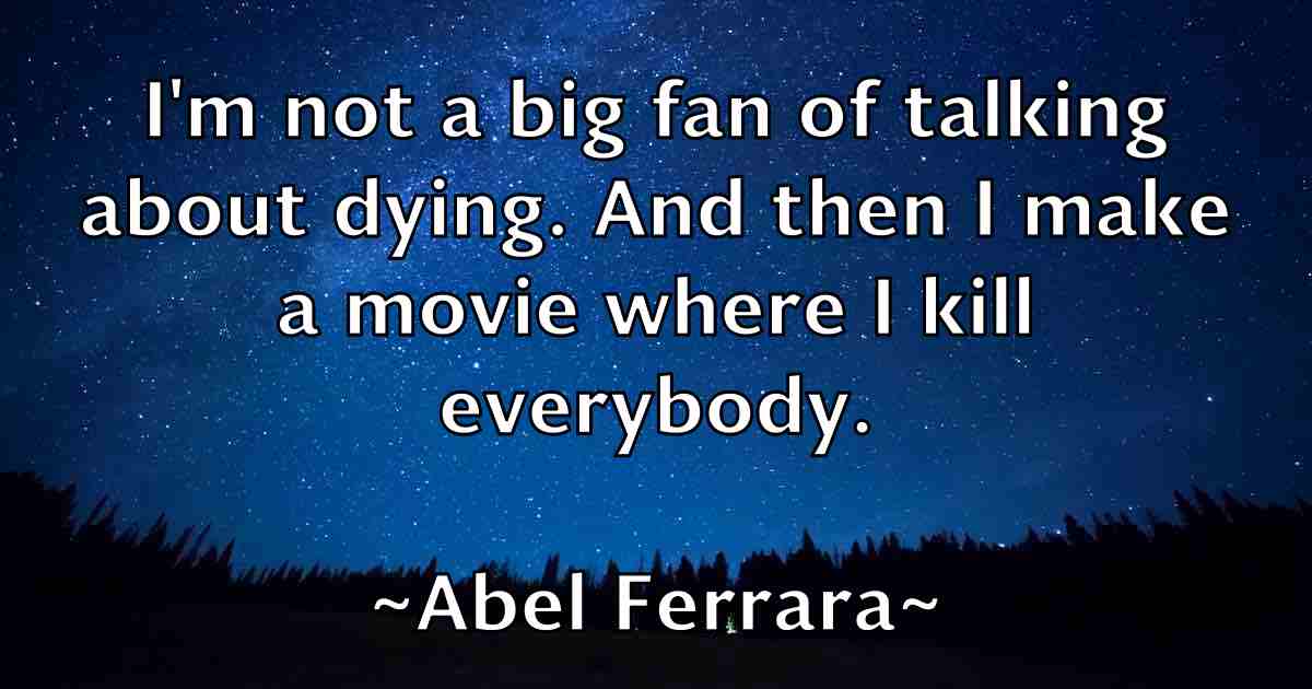 /images/quoteimage/abel-ferrara-fb-3233.jpg