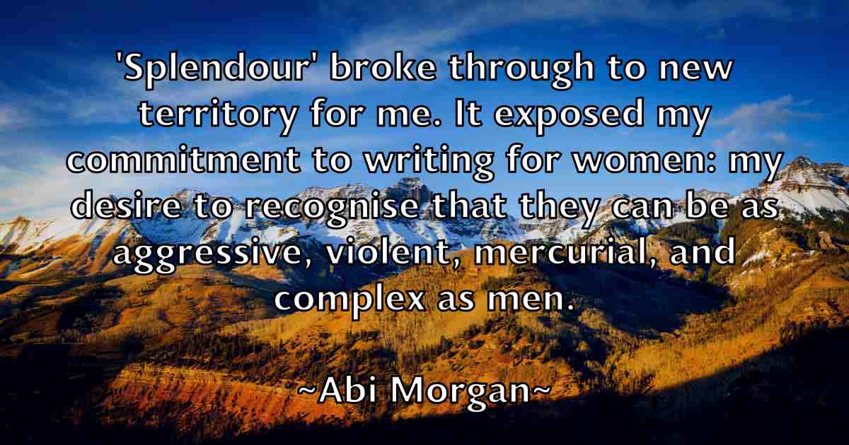 /images/quoteimage/abi-morgan-fb-3715.jpg