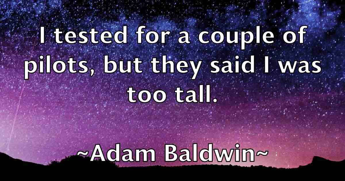 /images/quoteimage/adam-baldwin-fb-4904.jpg