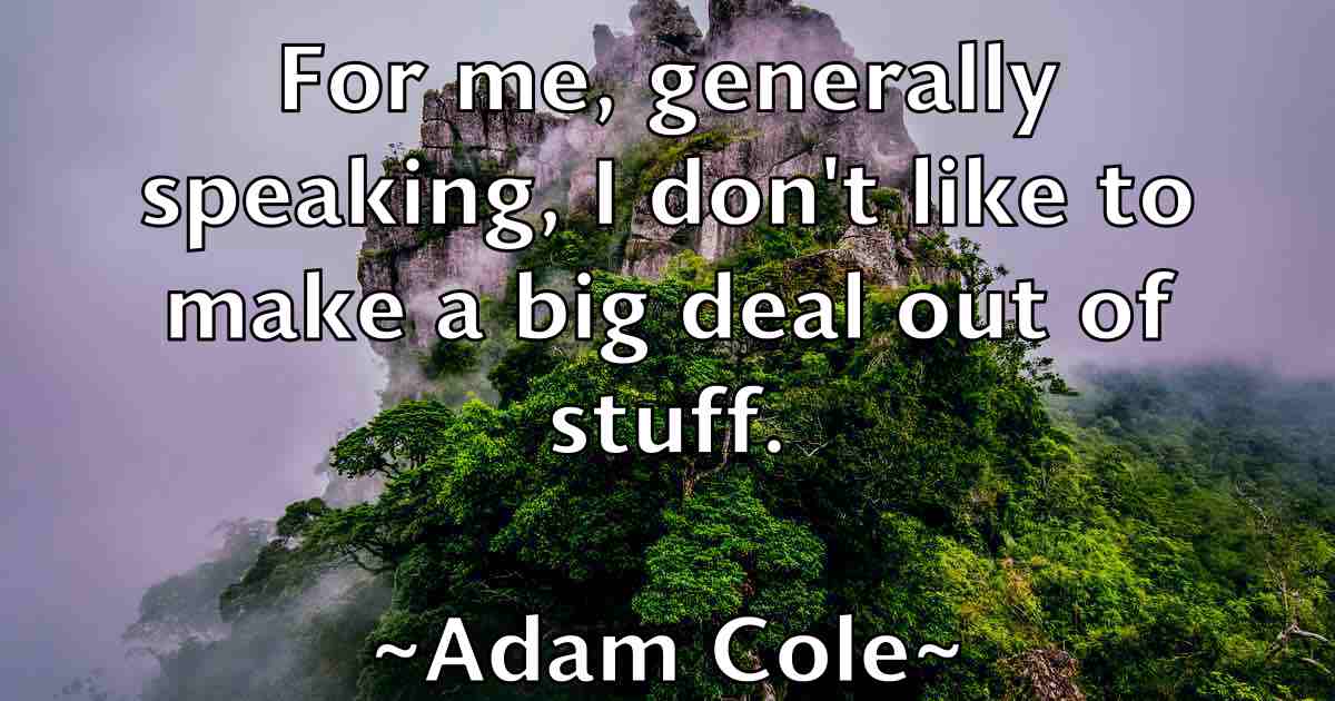 /images/quoteimage/adam-cole-fb-5321.jpg