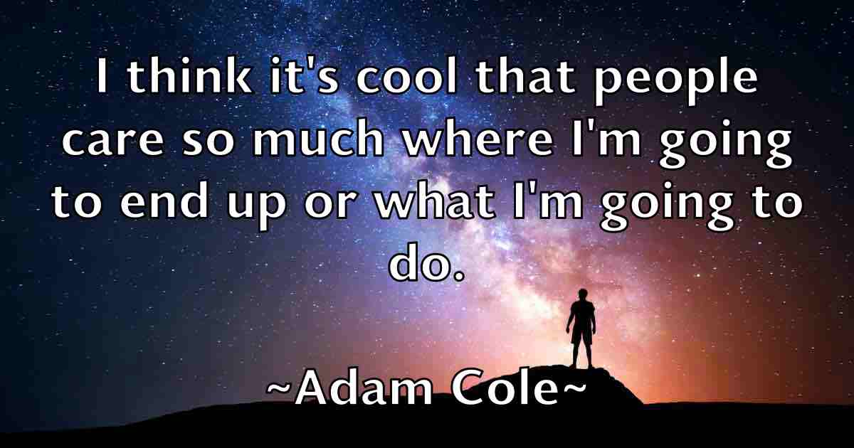 /images/quoteimage/adam-cole-fb-5337.jpg
