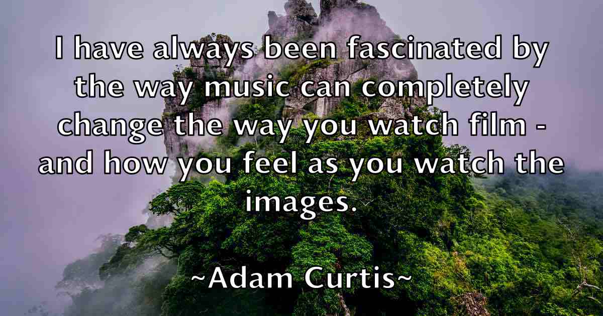 /images/quoteimage/adam-curtis-fb-5461.jpg