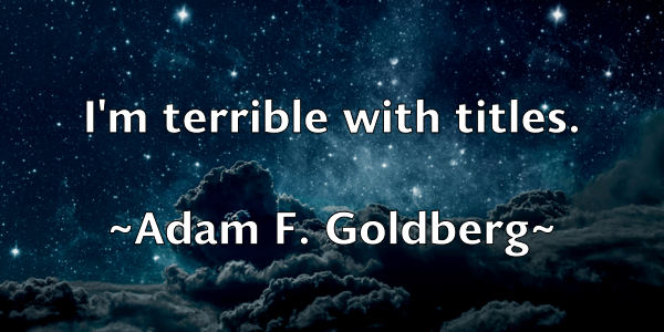 /images/quoteimage/adam-f-goldberg-5779.jpg