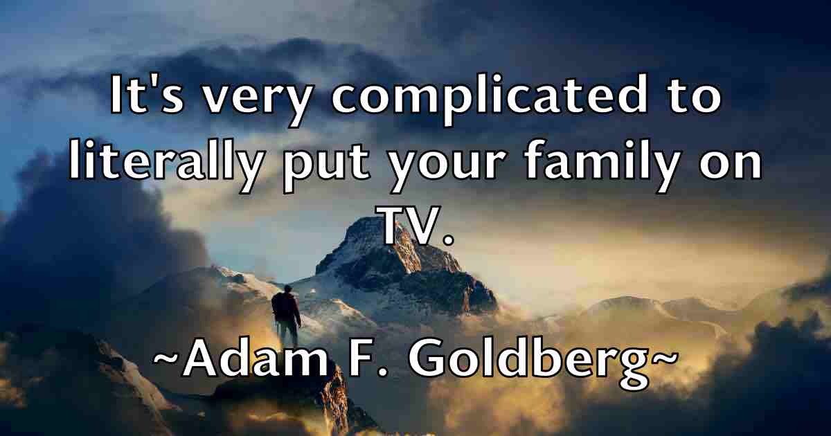 /images/quoteimage/adam-f-goldberg-fb-5791.jpg