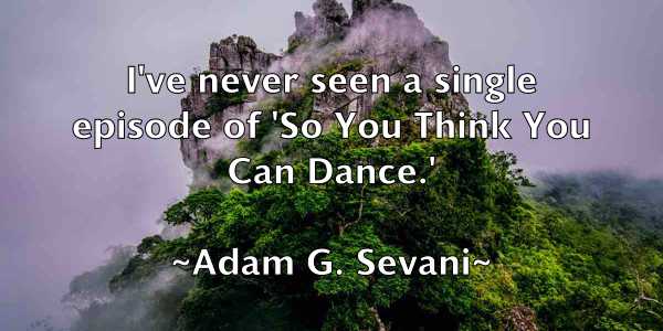 /images/quoteimage/adam-g-sevani-5874.jpg