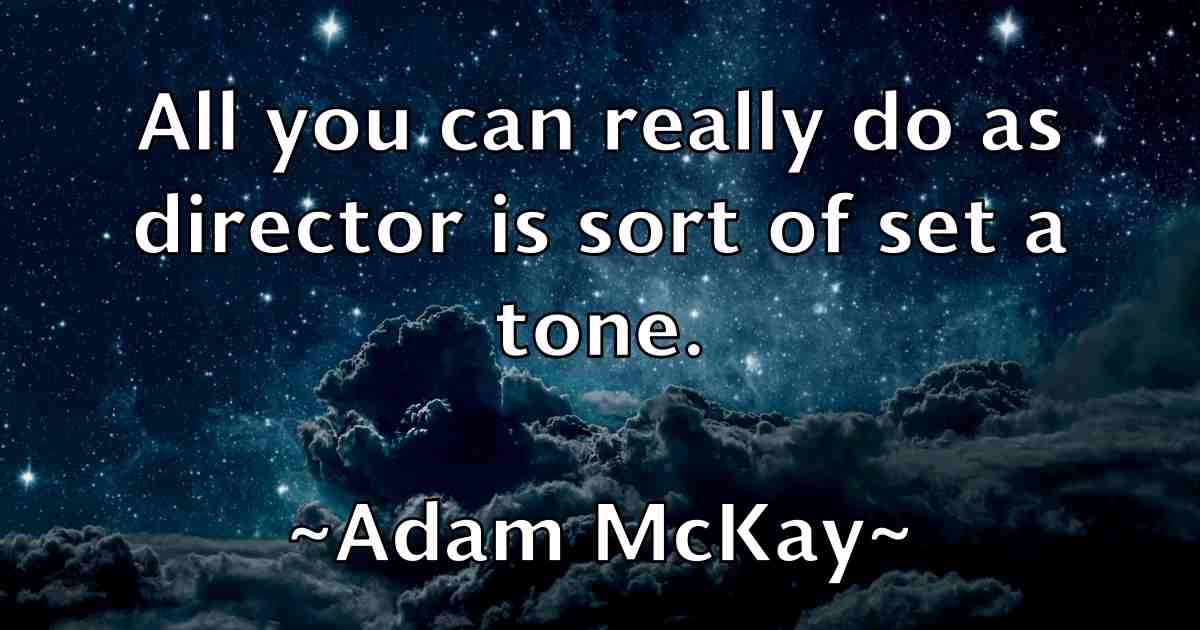 /images/quoteimage/adam-mckay-fb-6783.jpg