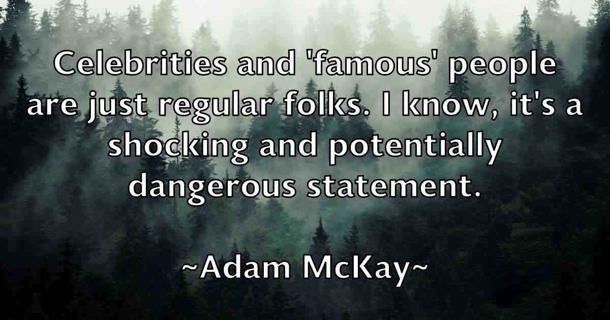 /images/quoteimage/adam-mckay-fb-6784.jpg