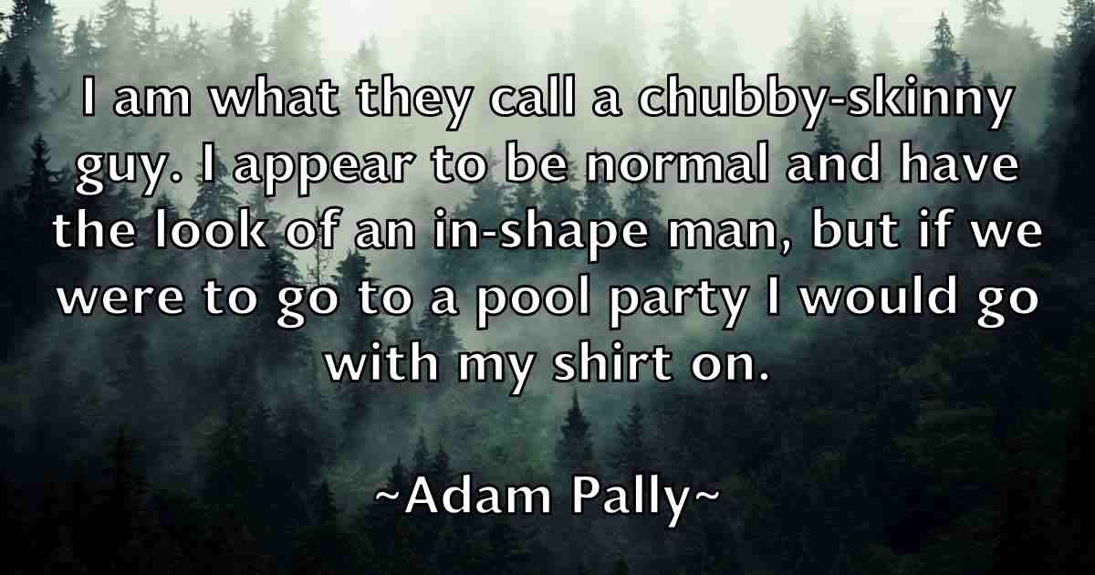 /images/quoteimage/adam-pally-fb-7044.jpg