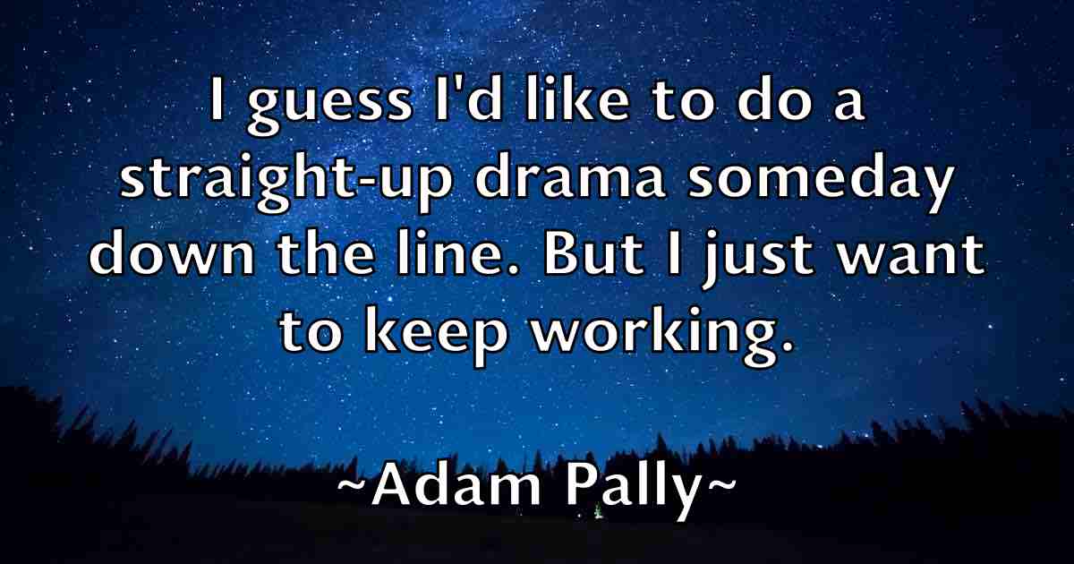 /images/quoteimage/adam-pally-fb-7055.jpg