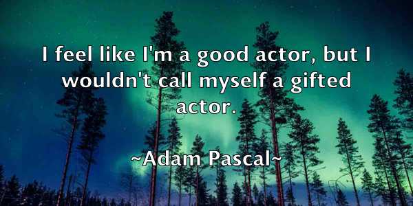 /images/quoteimage/adam-pascal-7065.jpg