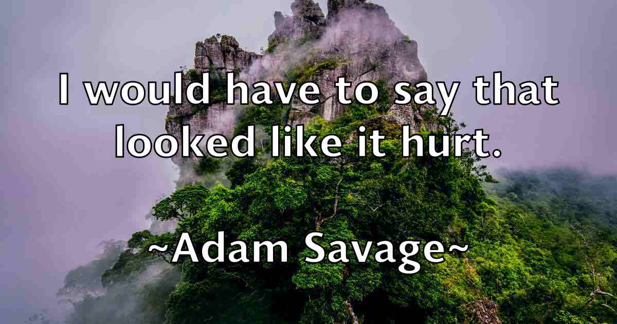 /images/quoteimage/adam-savage-fb-7493.jpg
