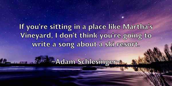 /images/quoteimage/adam-schlesinger-7598.jpg