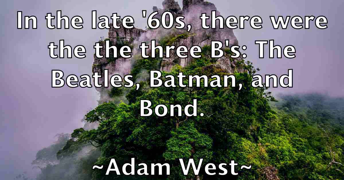 /images/quoteimage/adam-west-fb-8032.jpg