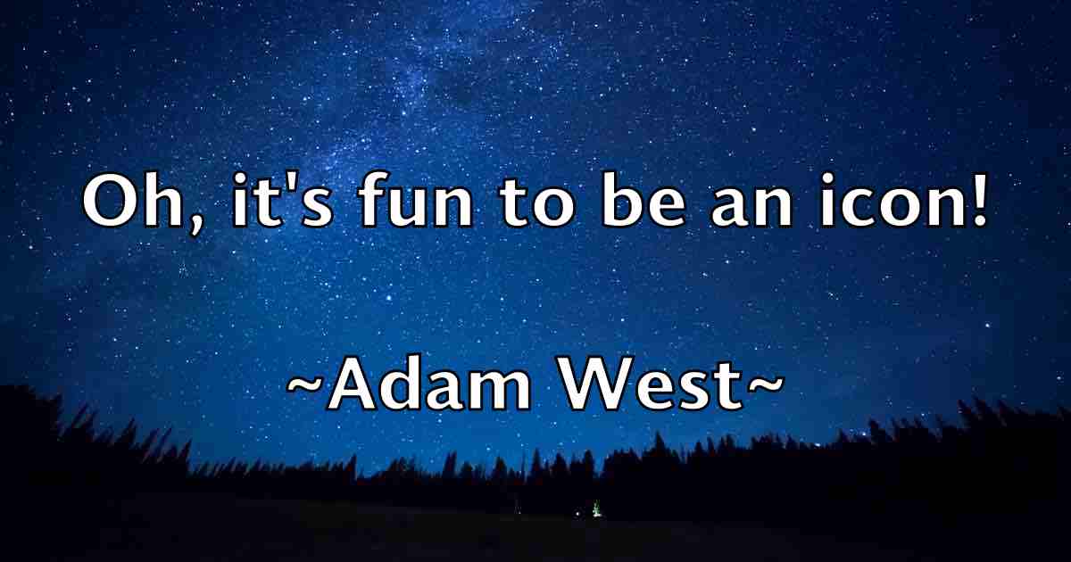 /images/quoteimage/adam-west-fb-8103.jpg