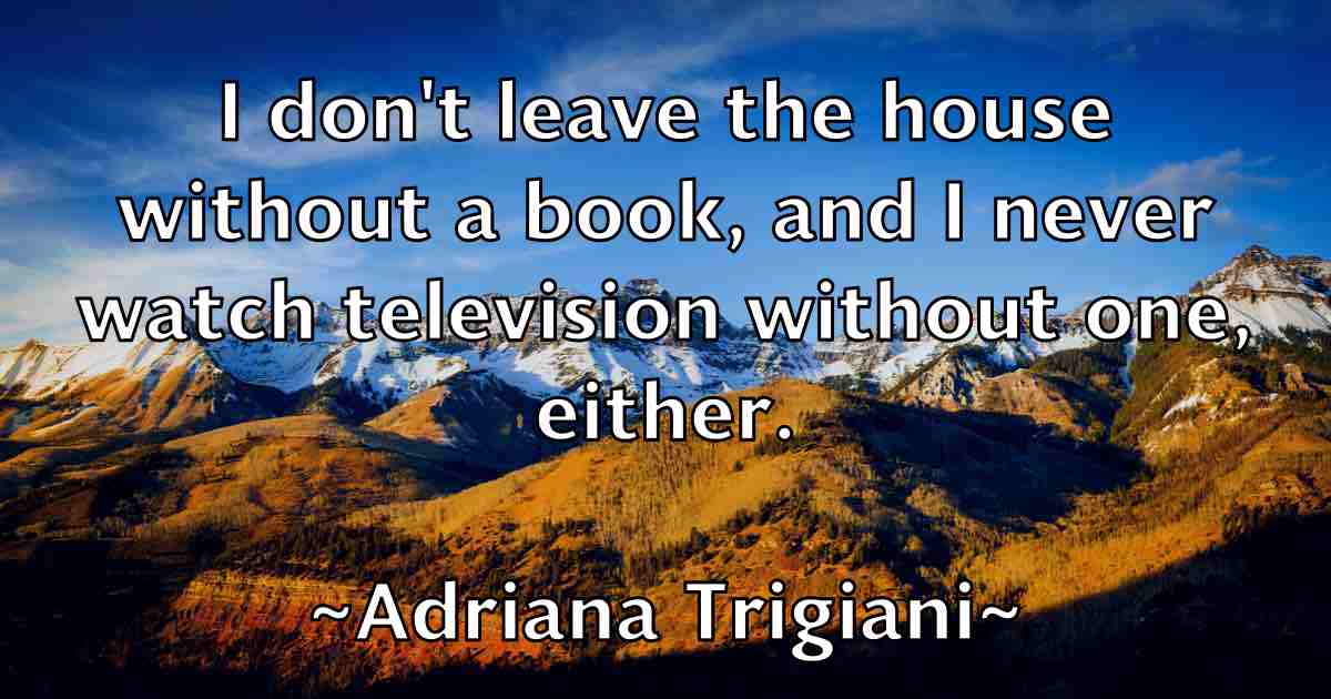 /images/quoteimage/adriana-trigiani-fb-9918.jpg