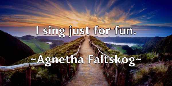 /images/quoteimage/agnetha-faltskog-11258.jpg