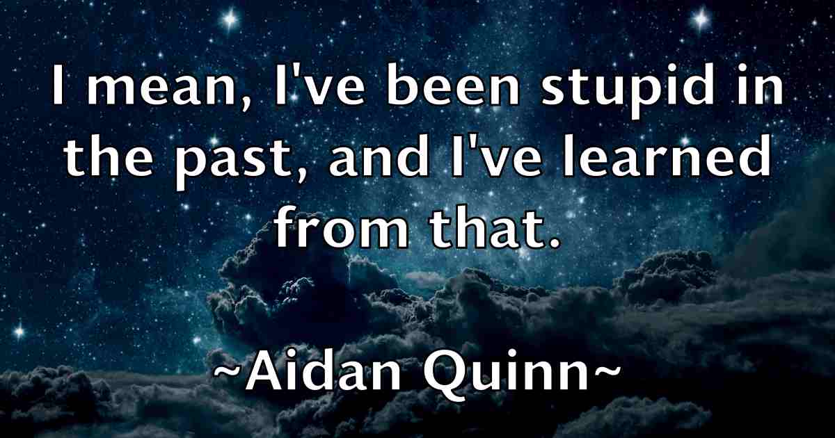 /images/quoteimage/aidan-quinn-fb-11634.jpg
