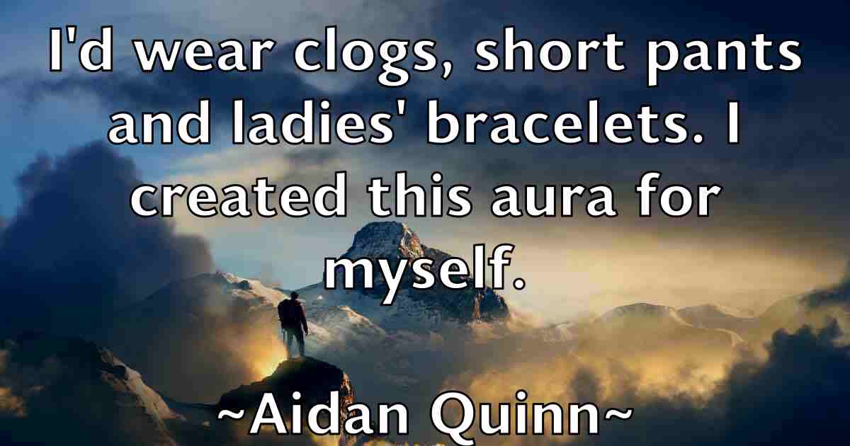 /images/quoteimage/aidan-quinn-fb-11640.jpg