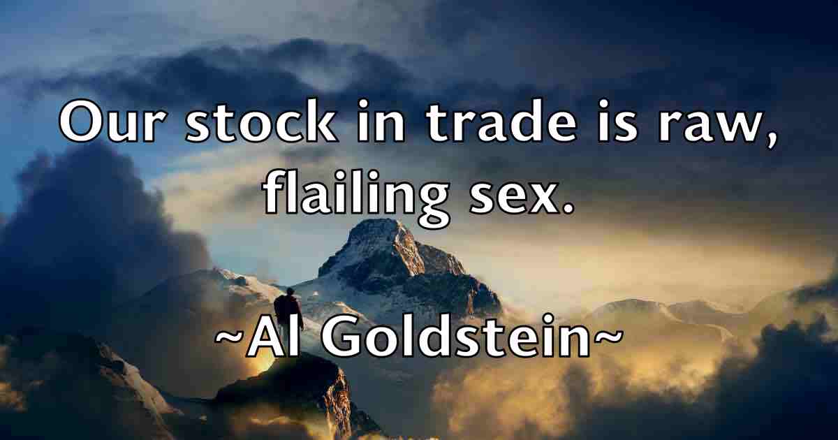 /images/quoteimage/al-goldstein-fb-13733.jpg