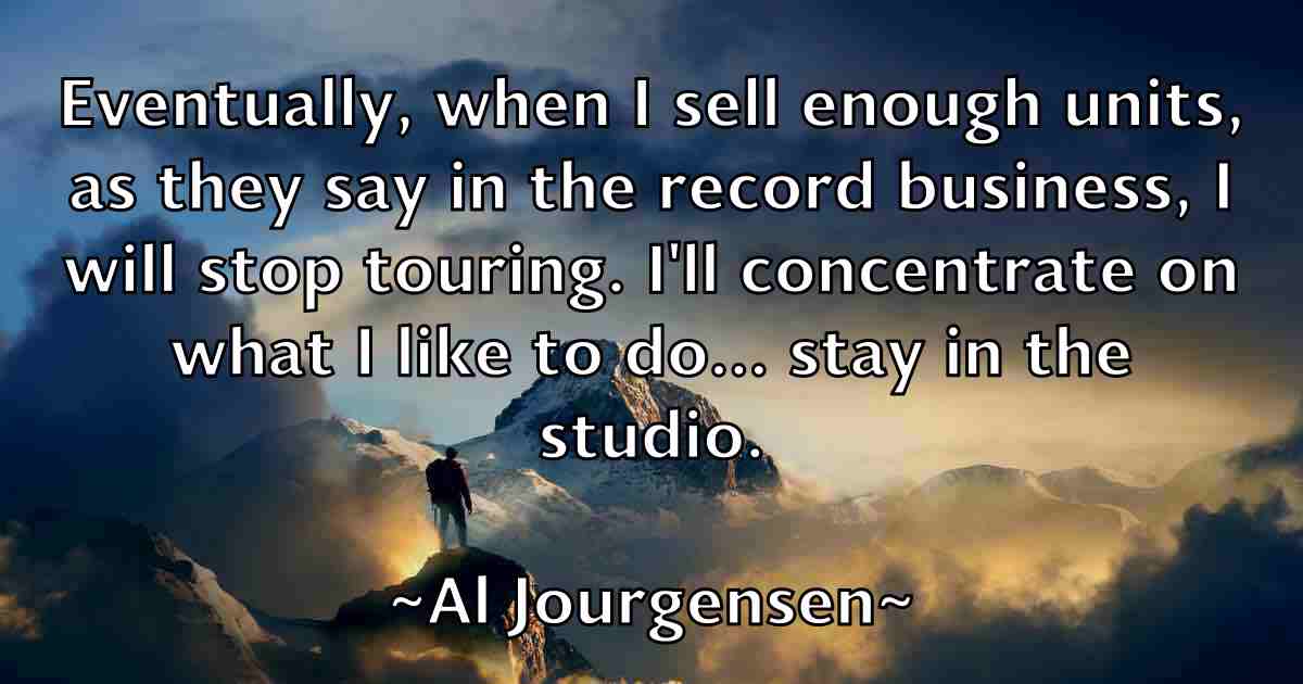 /images/quoteimage/al-jourgensen-fb-13991.jpg