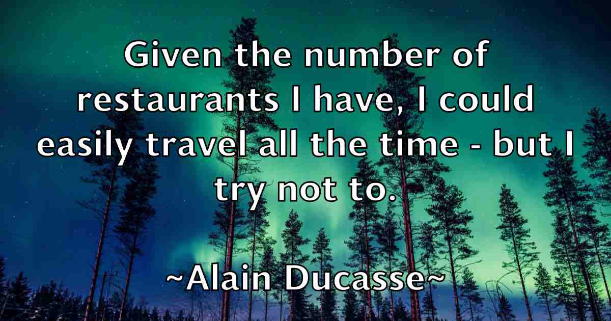 /images/quoteimage/alain-ducasse-fb-14762.jpg
