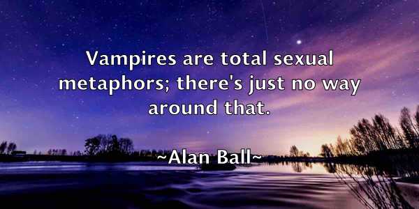 /images/quoteimage/alan-ball-15151.jpg