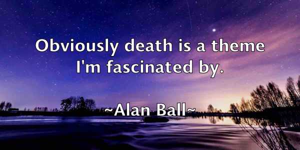 /images/quoteimage/alan-ball-15162.jpg