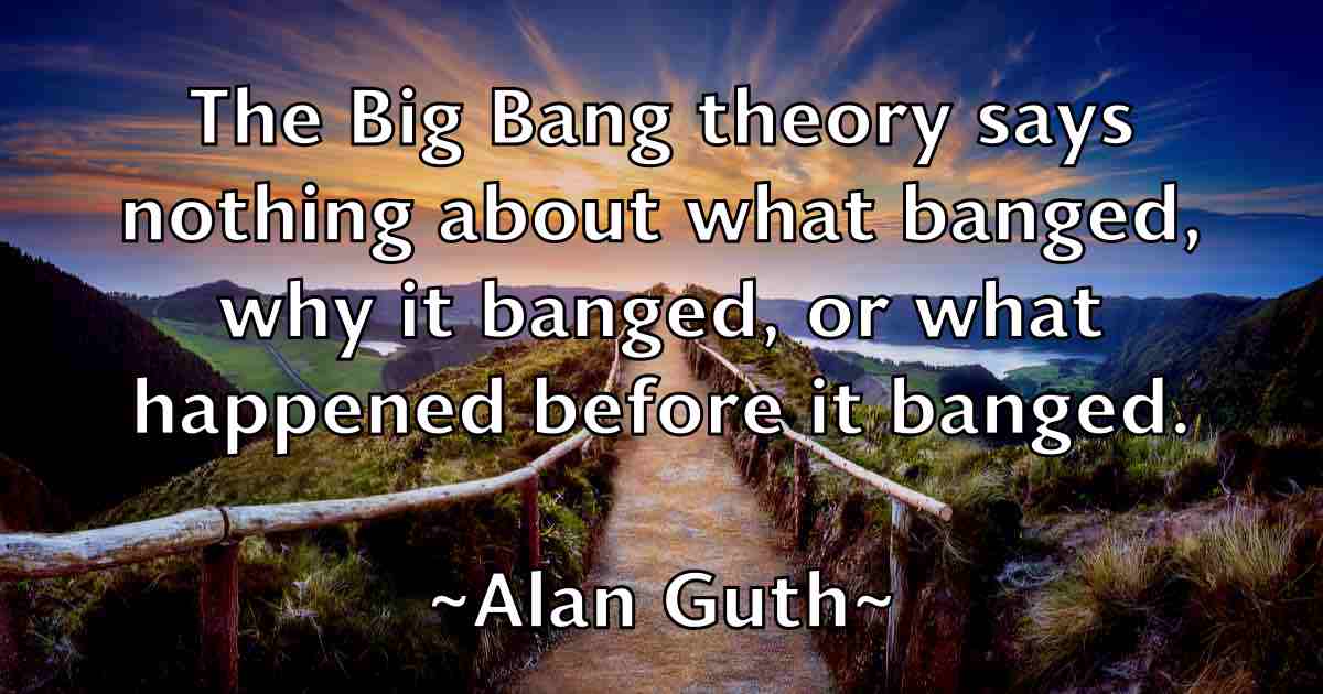 /images/quoteimage/alan-guth-fb-15832.jpg