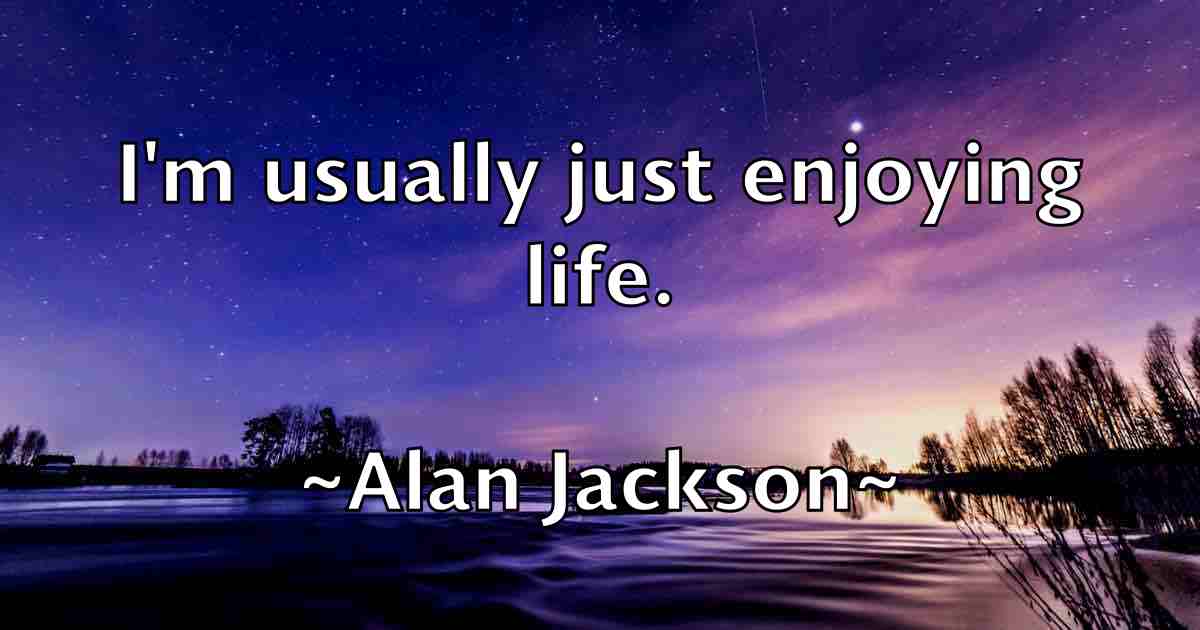 /images/quoteimage/alan-jackson-fb-15950.jpg