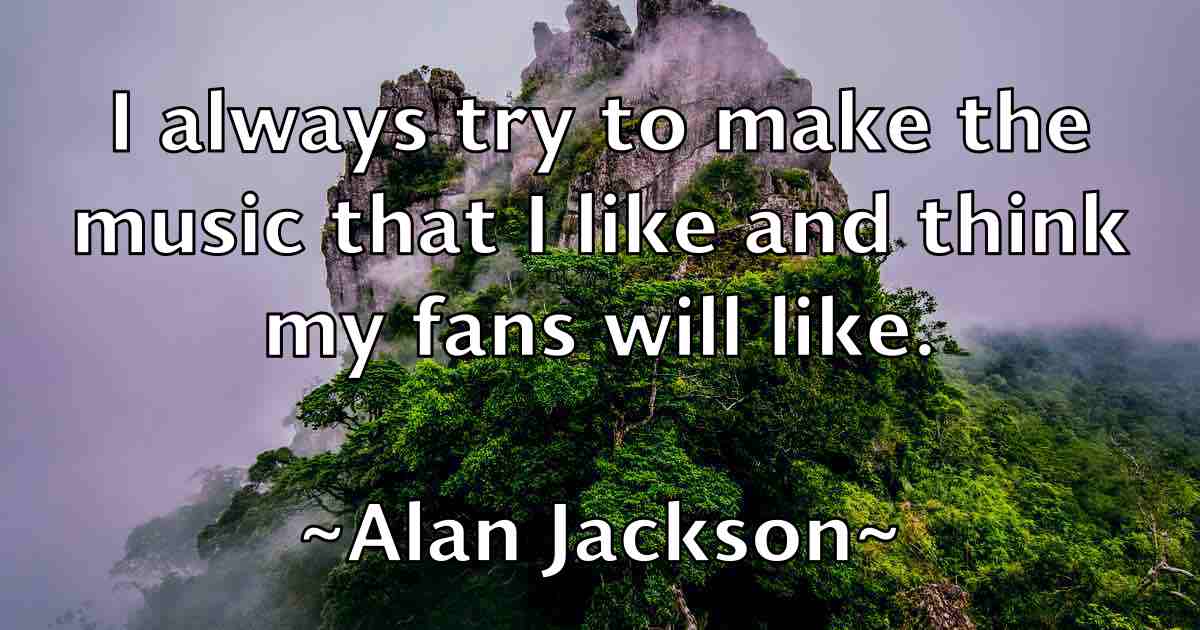 /images/quoteimage/alan-jackson-fb-15957.jpg