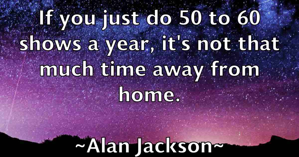 /images/quoteimage/alan-jackson-fb-15974.jpg