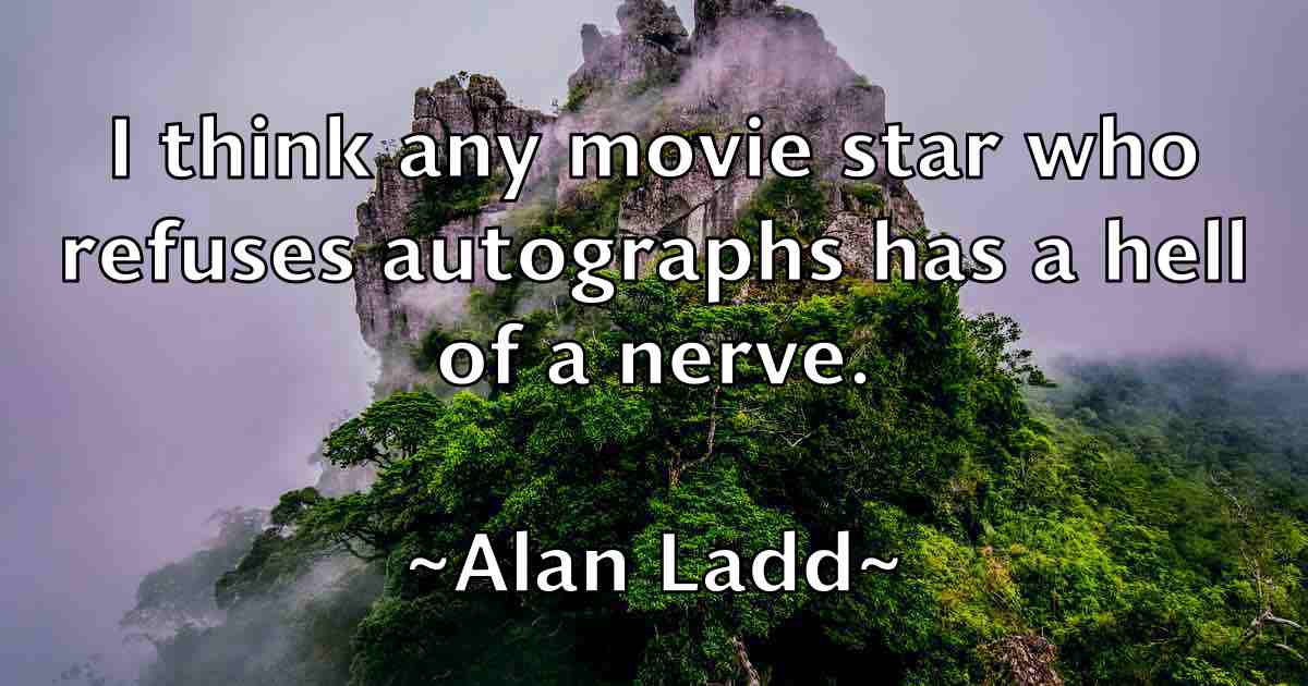 /images/quoteimage/alan-ladd-fb-16134.jpg