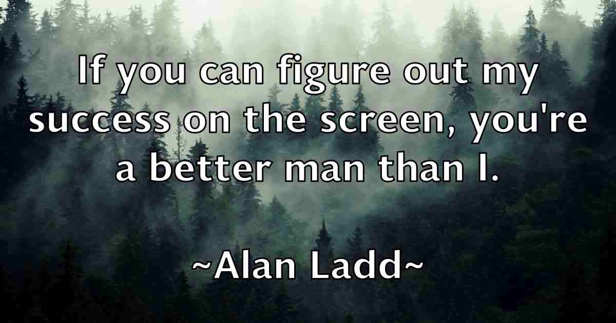 /images/quoteimage/alan-ladd-fb-16155.jpg