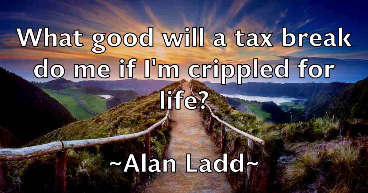 /images/quoteimage/alan-ladd-fb-16166.jpg
