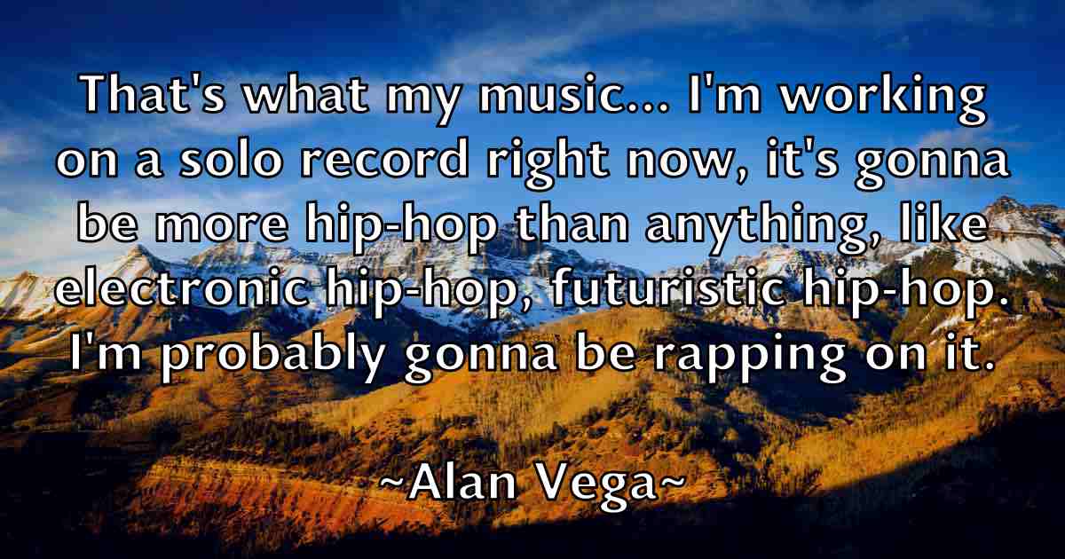 /images/quoteimage/alan-vega-fb-17146.jpg