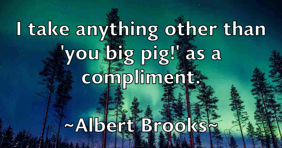 /images/quoteimage/albert-brooks-fb-18014.jpg