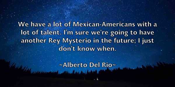 /images/quoteimage/alberto-del-rio-18775.jpg