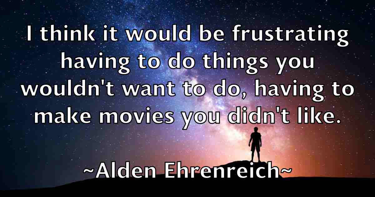 /images/quoteimage/alden-ehrenreich-fb-19075.jpg